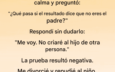 Exigí una prueba de paternidad después del nacimiento de mi hijo. Los resultados indicaron que yo no era el padre.