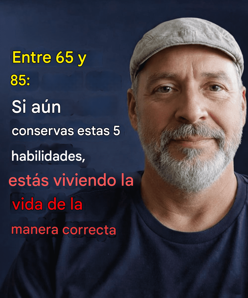 Entre 65 y 85 años: si aún conservas estas 5 capacidades, estás envejeciendo mejor que la mayoría