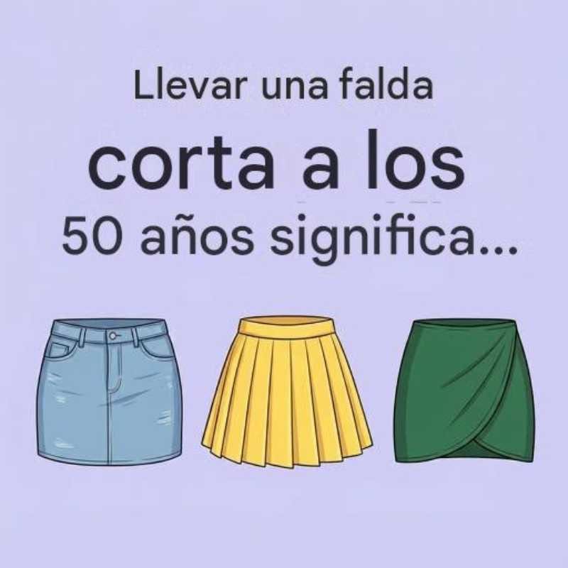 Llevar una minifalda a los 50: lo que esta elección realmente revela sobre ti.