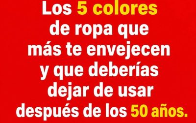 ¿Tienes más de 50? Evita estos 5 colores que apagan tu brillo….ves mas