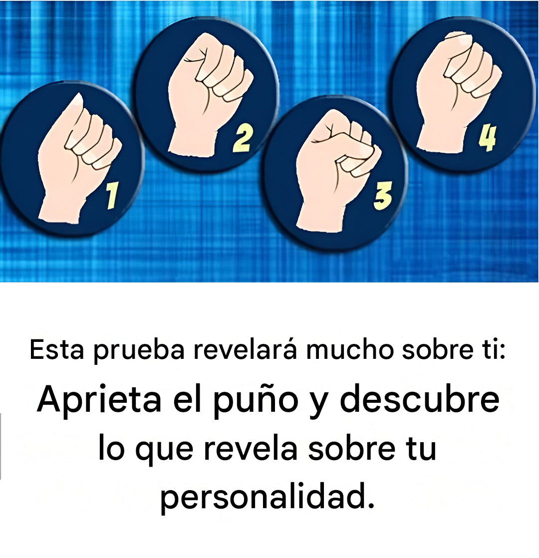 Esta prueba revelará mucho sobre ti: aprieta el puño y observa lo que dice sobre tu personalidad.